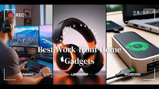 Top 10 Best Work-from-Home Gadgets for Remote Workers