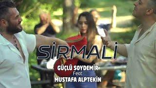 Güçlü Soydemir - Feat - Mustafa Alptekin - Sirmali (Official Video Klip)