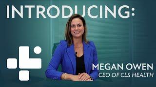 Introducing: Megan Owen, CEO of CLS Health