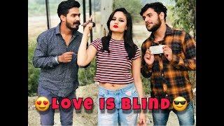 LOVE IS BLIND || FUNNY VINES,VIDEOS || The Rahul Sharma ft. Virat Beniwal