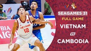 Khẳng Định Sức Mạnh....Basketball Men 5x5: Vietnam - Cambodia |  Sea Games 31 Ha Noi Viet Nam