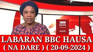 BBC Hausa Labaran Duniya na Dare Yau /20/09/2024