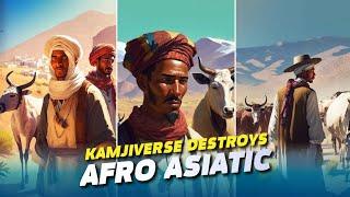 Kamjiverse DESTROYS Afro Asiatic