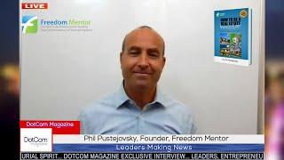 Phil Pustejovsky, Founder, Freedom Mentor, A DotCom Magazine Exclusive Interview