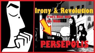 Persepolis: Irony & Revolution