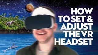 HOW TO... SET & ADJUST THE VR HEADSET!