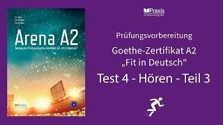 Arena A2 | Test 4, Hören, Teil 3 | Prüfungsvorbereitung Goethe-Zertifikat A2