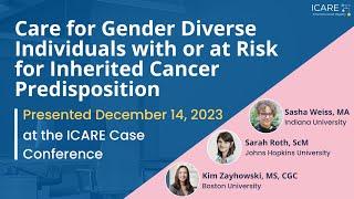 Care for Gender Diverse Individuals with or at Risk for Inherited Cancer Predisposition