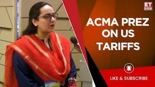 ACMA On Likely Impact Of U.S. Tariffs | 'Don't See Impact Of US Tariffs So Far' | Business News