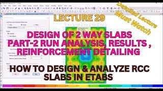 Lecture 29 Analysis & Design of Slab in ETABS | Analysis, Results & Reinforcement Detailing Part 2