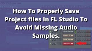 How To Properly Save Project Files In Fruity loops Studio...