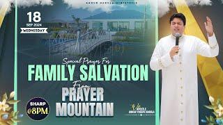 LIVE SPECIAL PRAYER FOR FAMILY SALVATION FROM PRAYER MOUNTAIN (18-09-2024) ANKUR NARULA MINISTRIES