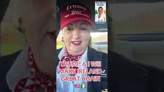 TRUMP & I WiLL MAKE IRELAND GREAT AGAiN 