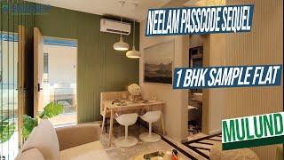 Neelam Passcode Sequel | 1 Bhk Sample Flat Tour [2025] | Neelam Realtors Mulund East