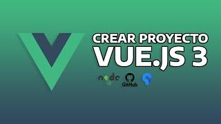 Cómo Crear Proyecto Vue 3 y subirlo a Github | Curso de Vue.js 3 - 01