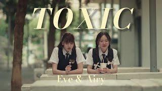 Eve + Airy - Toxic | High School Frenemy [CC]