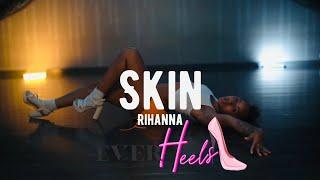 Sexy Beginner #heelschoreo to “Skin” x Rihanna  by @Sacredalchemistt