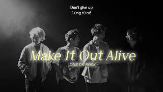 Vietsub | Make It Out Alive - ONE OK ROCK | Lyrics Video