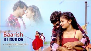 Baarish ki Bunde (love Song) | Kumar Sudeep & Anu Gupta | Shubhankar Banerjee