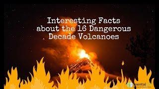 Interesting Facts about the 16 Dangerous Decade Volcanoes