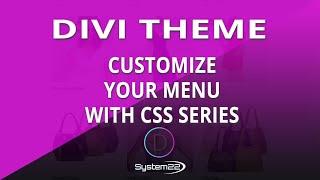 Divi Theme Customize Your Menu With CSS Series 