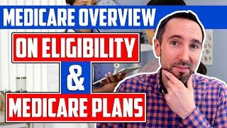 Medicare at a Glance  A Brief Overview on Eligibility and Medicare Plans