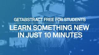 Learn Something New in Just 10 Minutes | getAbstract Free for Students