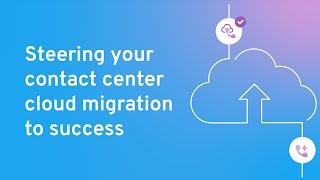 Steering your contact center cloud migration to success | Bandwidth