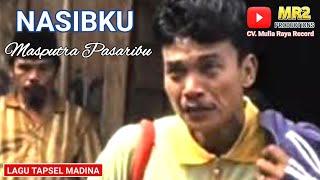 NASIBKU - Lagu Tapsel - MASPUTRA PASARIBU