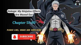 Hokage: My Ninjutsu Effects Are Maxed Out | Chapter 51-60