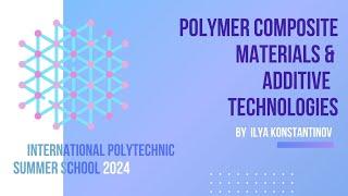 International Polytechnic Summer School 2024 ⎪ Metal and Polymer Matrix Composite Materials