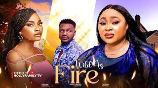 WILD AS FIRE (New Movie) Chioma Nwosu, Elochukwu Godwin, Ifeoma Obinwa 2025 Nollywood Movie