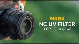 The Best UV Filter for Leica Q3 43: NiSi NC UV Filter