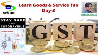 GST day 3 by Deepak Gupta
