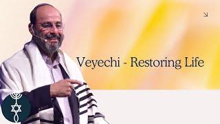 Veyechi -  Restoring Life