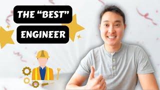 How to be the "Best" Engineer