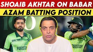 Shoaib Akhtar On Babar Azam Batting Position | Shoaib Akhtar On Babar Azam | Shoaib Akhtar | PCB