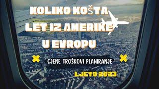 CIJENA LETA IZ AMERIKE U EVROPU- Ljeto 2023