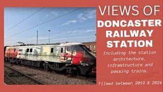 Views of Doncaster Railway Station, South Yorkshire, England - Filmed Between 2019 and 2024