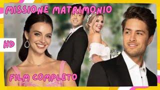 Missione matrimonio | HD | Romantico  | Film Completo in Italiano