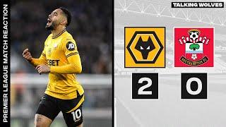 Wolves 2-0 Southampton - Premier League Match Reaction