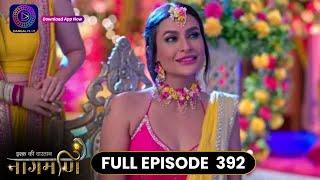 Ishq Ki Dastaan Naagmani | Full Episode 392 | Dangal TV