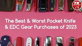 The Best & Worst Pocket Knife & EDC Gear Purchases of 2023   Open Tag Response to @bigjsknives