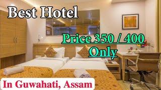 Best Hotel Near Guwahati Railway Station || Guwahati Hotels