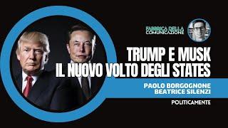 TRUMP E MUSK. IL NUOVO VOLTO DEGLI STATES. - Paolo Borgognone