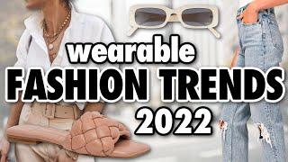 12 Best Fashion Trends to ACTUALLY WEAR in 2022!