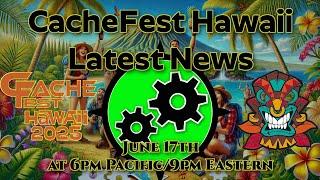Gadget Talk - CacheFest Hawaii Latest News!