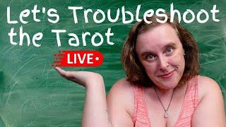 TROUBLESHOOTING THE TAROT - Live Q&A to help you Learn To Read Tarot