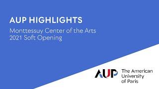 AUP Highlights | Monttessuy Center of the Arts Soft Opening 2021