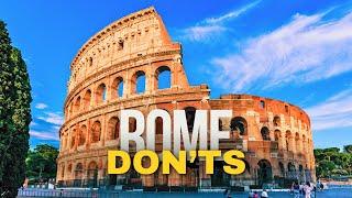 10 Things Tourists Should NEVER Do in Rome